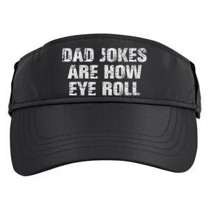 Dad Jokes Are How Eye Roll Funny Dad Gift Papa Father Day Adult Drive Performance Visor