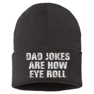 Dad Jokes Are How Eye Roll Funny Dad Gift Papa Father Day Sustainable Knit Beanie