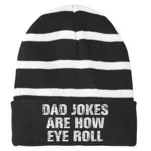 Dad Jokes Are How Eye Roll Funny Dad Gift Papa Father Day Striped Beanie with Solid Band