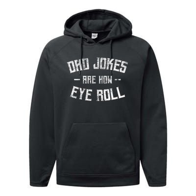 Dad Jokes Are How Eye Roll Funny Fathers Day Performance Fleece Hoodie