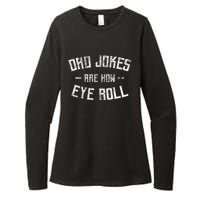 Dad Jokes Are How Eye Roll Funny Fathers Day Womens CVC Long Sleeve Shirt