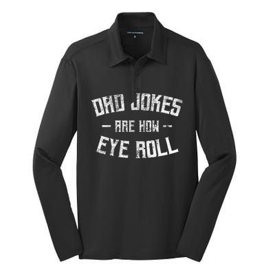 Dad Jokes Are How Eye Roll Funny Fathers Day Silk Touch Performance Long Sleeve Polo