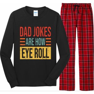 Dad Jokes Are How Eye Roll Funny Dad Gift Daddy Pun Joke Long Sleeve Pajama Set