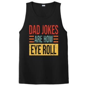 Dad Jokes Are How Eye Roll Funny Dad Gift Daddy Pun Joke PosiCharge Competitor Tank