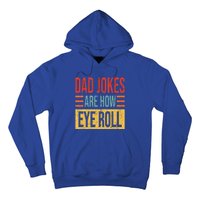 Dad Jokes Are How Eye Roll Funny Dad Gift Daddy Pun Joke Hoodie