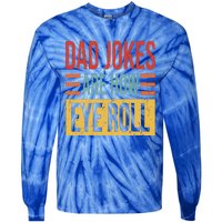 Dad Jokes Are How Eye Roll Funny Dad Gift Daddy Pun Joke Tie-Dye Long Sleeve Shirt