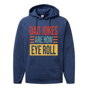 Dad Jokes Are How Eye Roll Funny Dad Gift Daddy Pun Joke Performance Fleece Hoodie