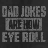 Dad Jokes Are How Eye Roll Funny Fathers Day Daddy Pun Joke Cool Comfort Performance Bucket Hat