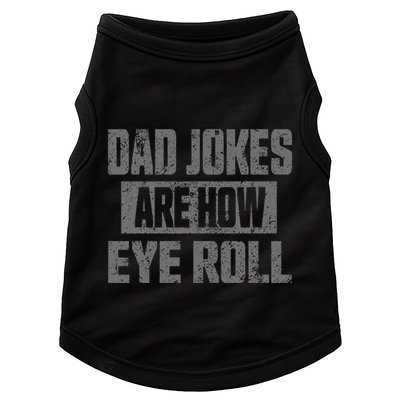 Dad Jokes Are How Eye Roll Funny Fathers Day Daddy Pun Joke Doggie Tank