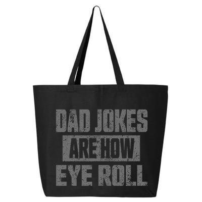 Dad Jokes Are How Eye Roll Funny Fathers Day Daddy Pun Joke 25L Jumbo Tote