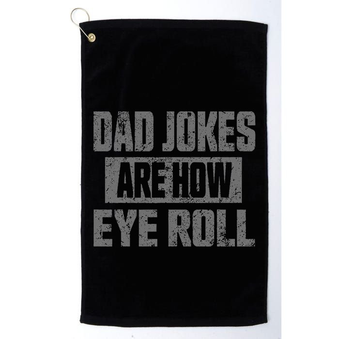 Dad Jokes Are How Eye Roll Funny Fathers Day Daddy Pun Joke Golf Towel