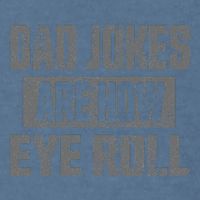 Dad Jokes Are How Eye Roll Funny Fathers Day Daddy Pun Joke Garment-Dyed Sweatshirt