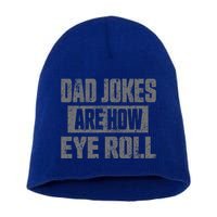 Dad Jokes Are How Eye Roll Funny Fathers Day Daddy Pun Joke Short Acrylic Beanie