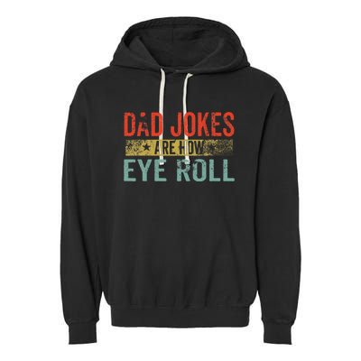 Dad Jokes Are How Eye Roll Funny Fathers Day Daddy Pun Joke Garment-Dyed Fleece Hoodie