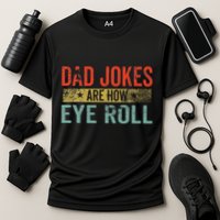 Dad Jokes Are How Eye Roll Funny Fathers Day Daddy Pun Joke Cooling Performance Crew T-Shirt