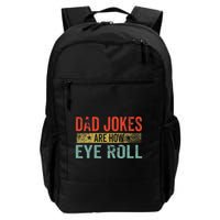 Dad Jokes Are How Eye Roll Funny Fathers Day Daddy Pun Joke Backpack