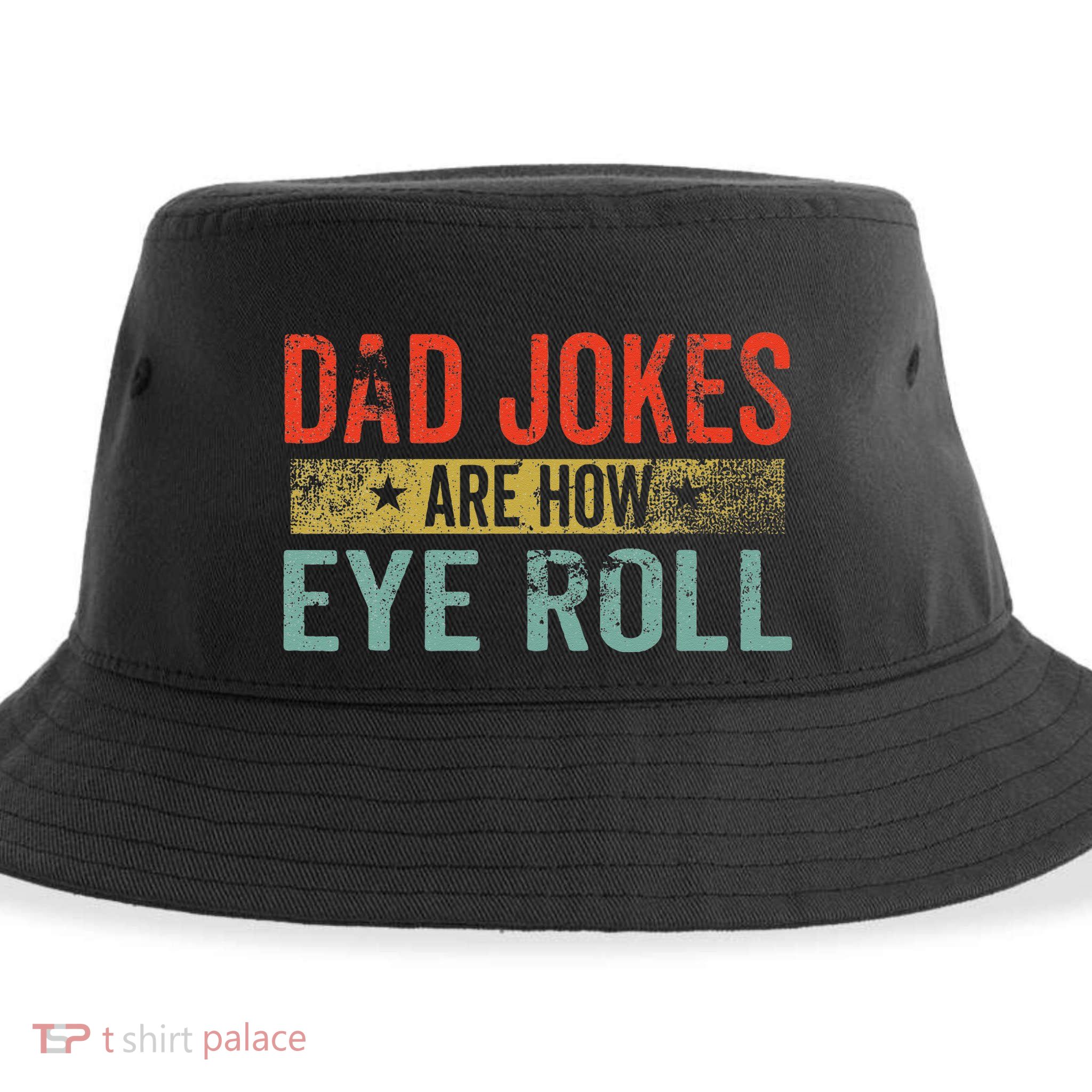 Dad Jokes Are How Eye Roll Funny Fathers Day Daddy Pun Joke Sustainable Bucket Hat