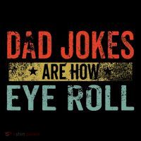 Dad Jokes Are How Eye Roll Funny Fathers Day Daddy Pun Joke Sustainable Bucket Hat