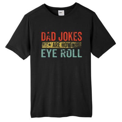 Dad Jokes Are How Eye Roll Funny Fathers Day Daddy Pun Joke Tall Fusion ChromaSoft Performance T-Shirt