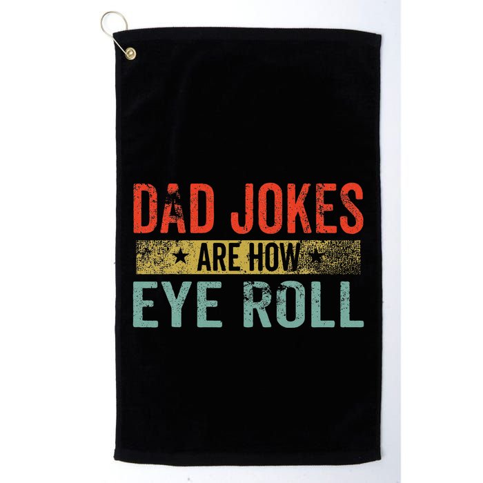 Dad Jokes Are How Eye Roll Funny Fathers Day Daddy Pun Joke Golf Towel