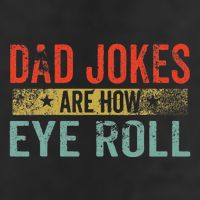 Dad Jokes Are How Eye Roll Funny Fathers Day Daddy Pun Joke Golf Towel