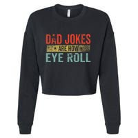Dad Jokes Are How Eye Roll Funny Fathers Day Daddy Pun Joke Cropped Pullover Crew