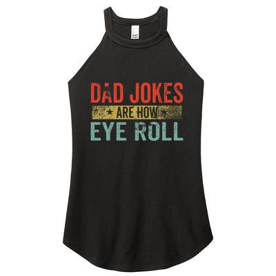 Dad Jokes Are How Eye Roll Funny Fathers Day Daddy Pun Joke Women's Perfect Tri Rocker Tank