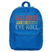 Dad Jokes Are How Eye Roll Funny Fathers Day Daddy Pun Joke 16 in Basic Backpack