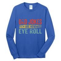 Dad Jokes Are How Eye Roll Funny Fathers Day Daddy Pun Joke Tall Long Sleeve T-Shirt