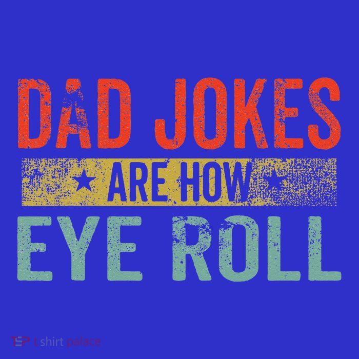 Dad Jokes Are How Eye Roll Funny Fathers Day Daddy Pun Joke Magnet