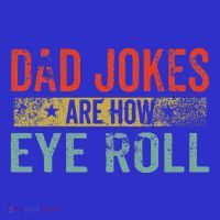 Dad Jokes Are How Eye Roll Funny Fathers Day Daddy Pun Joke Visor