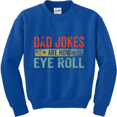 Dad Jokes Are How Eye Roll Funny Fathers Day Daddy Pun Joke Kids Sweatshirt