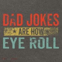 Dad Jokes Are How Eye Roll Funny Fathers Day Daddy Pun Joke Cotton Canvas Backpack