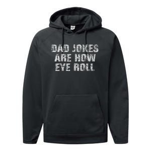 Dad Jokes Are How Eye Roll Funny Dad Gift Papa Father Day Performance Fleece Hoodie