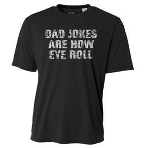 Dad Jokes Are How Eye Roll Funny Dad Gift Papa Father Day Cooling Performance Crew T-Shirt