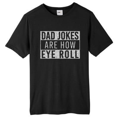 Dad Jokes Are How Eye Roll Funny Dad Vintage Papa Father Day Tall Fusion ChromaSoft Performance T-Shirt