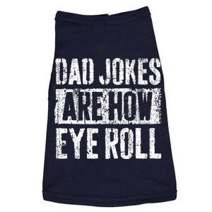 Dad Jokes Are How Eye Roll Gift Funny Fathers Day Doggie Tank