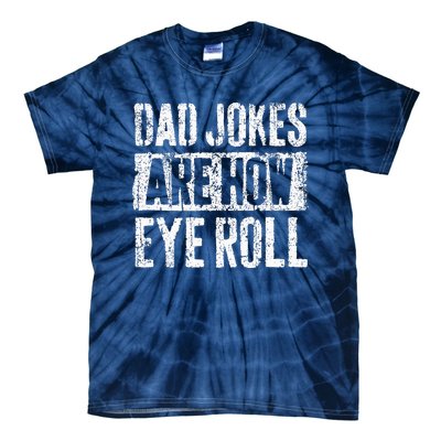 Dad Jokes Are How Eye Roll Gift Funny Fathers Day Tie-Dye T-Shirt