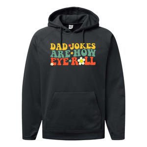 Dad Jokes Are How Eye Roll Funny Fathers Day Performance Fleece Hoodie