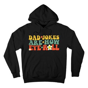 Dad Jokes Are How Eye Roll Funny Fathers Day Hoodie