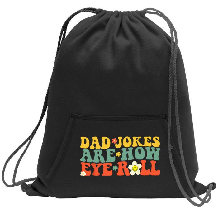 Dad Jokes Are How Eye Roll Funny Fathers Day Sweatshirt Cinch Pack Bag