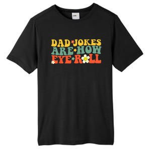 Dad Jokes Are How Eye Roll Funny Fathers Day Tall Fusion ChromaSoft Performance T-Shirt