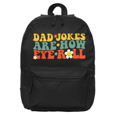 Dad Jokes Are How Eye Roll Funny Fathers Day 16 in Basic Backpack