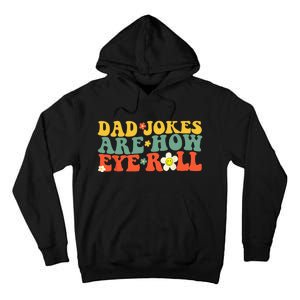 Dad Jokes Are How Eye Roll Funny Fathers Day Tall Hoodie