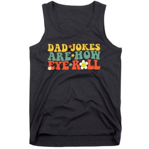 Dad Jokes Are How Eye Roll Funny Fathers Day Tank Top