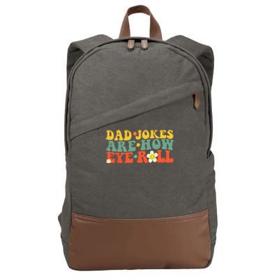 Dad Jokes Are How Eye Roll Funny Fathers Day Cotton Canvas Backpack