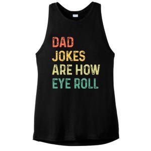 Dad Jokes Are How Eye Roll Gift Funny Fathers Day Ladies PosiCharge Tri-Blend Wicking Tank