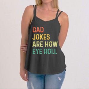 Dad Jokes Are How Eye Roll Gift Funny Fathers Day Women's Strappy Tank