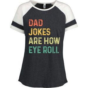 Dad Jokes Are How Eye Roll Gift Funny Fathers Day Enza Ladies Jersey Colorblock Tee