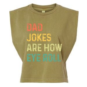 Dad Jokes Are How Eye Roll Gift Funny Fathers Day Garment-Dyed Women's Muscle Tee